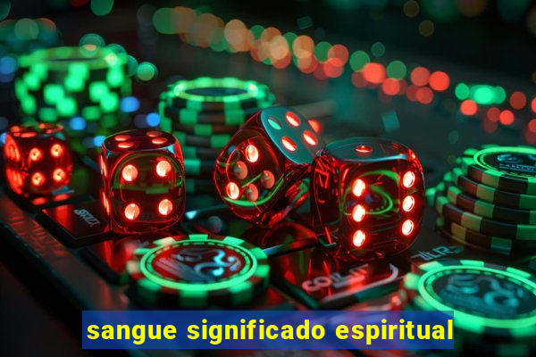 sangue significado espiritual